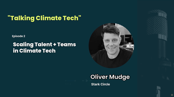 🎙️EP2 - Scaling Talent + Teams in Climate Tech