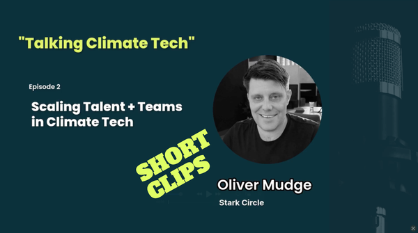 🎙️EP2 - Short Clips - Scaling Talent + Teams in Climate Tech